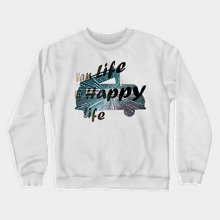 Van Life - My Happy Life Crewneck Sweatshirt